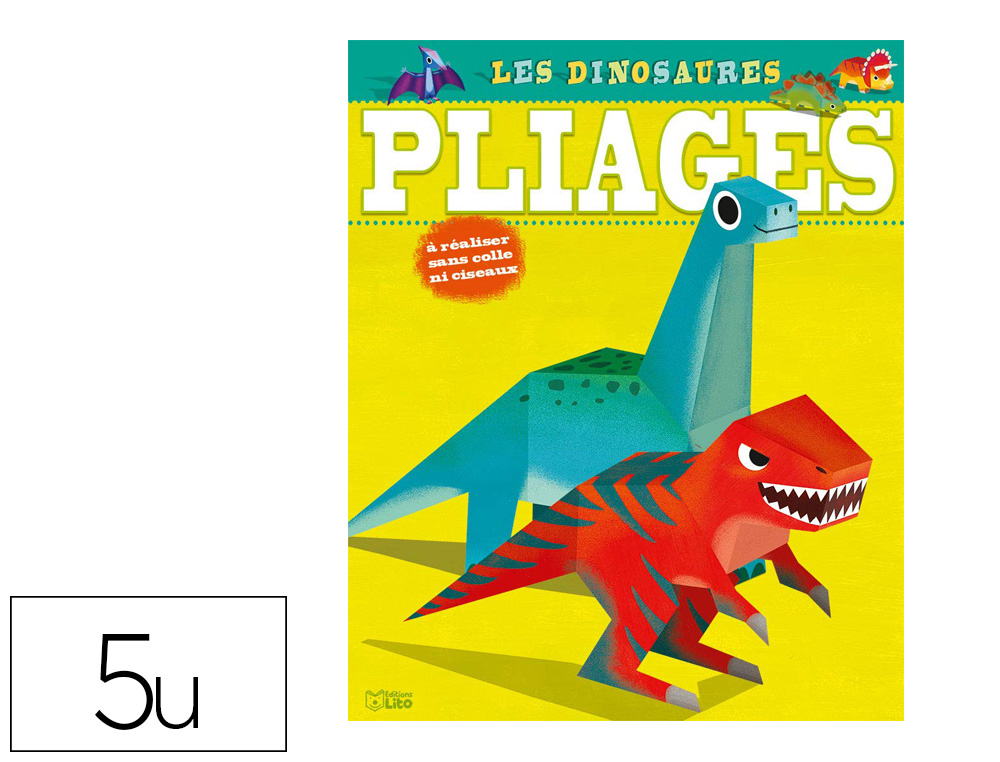 MES PREMIERES CREATIONS EN PLIAGE EDITIONS LITO MODELE   LES DINOSAURES 5 DINOSAURES